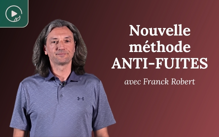 Nouvelle méthode ANTI-FUITES